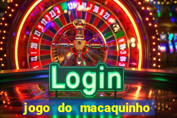 jogo do macaquinho que ganha dinheiro